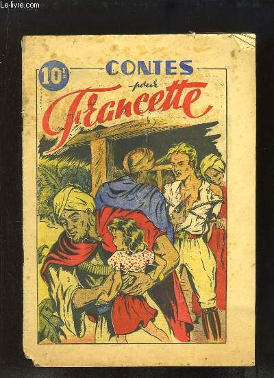 Contes pour Francette : La vengeance du Radjah, par Serge MAREGE - Le Puits qui parle - La voix de la honte - Le caraco de Janville - La journe d'une petite colire amricaine...