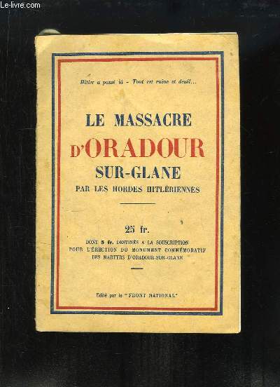 Le Massacre d'Oradour-sur-Glane par les hordes Hitlriennes.
