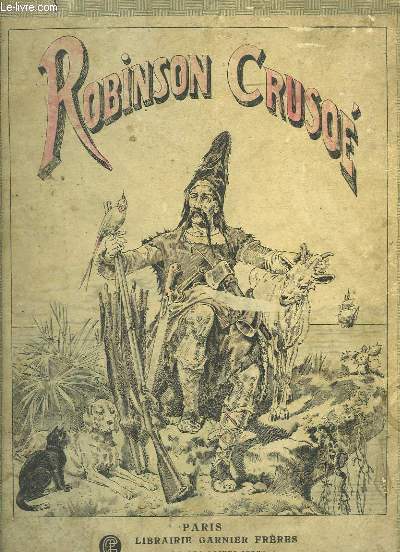 Aventures de Robinson Cruso. Album pour les enfants avec de nombreuses illustrations par J.-J. GRANDVILLE et des chromolithographies de L. NEHLIC
