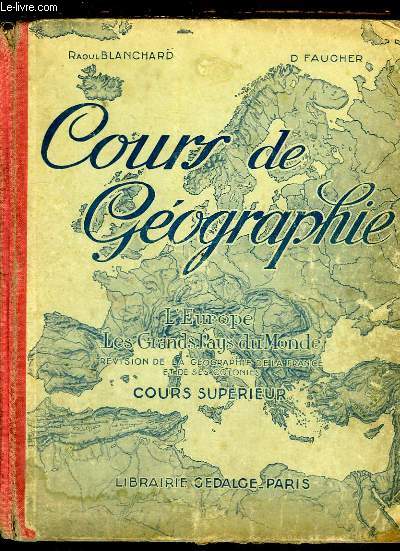 Cours de Gographie. L'Europe et les Grands Pays du Monde. Rvision de la Gographie de la France et de ses colonies. Cours suprieur.