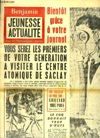 Benjamin, Jeunesse actualit - N225 : L'Antarctique ressemble au Sahara, nous dit Robert GUILLARD - L'Etrange voyage de Jean-Patrice, par, BRUNEAU - Les Suisses ont adopt une aviation souterraine ...