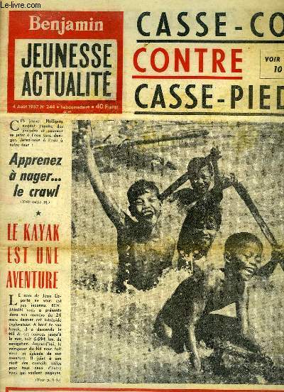 Benjamin, Jeunesse actualit - N244 : Casse-cou contre Casse-pieds - Le Kayak est une aventure, par Jean LAPORTE - La Bombe Atomique qui n'explosa pas ...