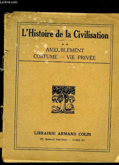 L'Histoire de la Civilisation, TOME 2 : Ameublement, Costume, Vie Prive.