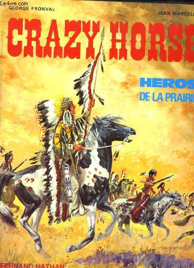 Crazy Horse, hros de la prairie.