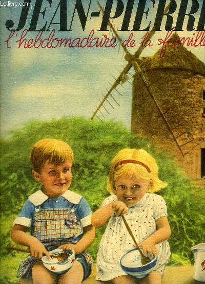 Jean-Pierre, l'hebdomadaire de la famille N25 - 1re anne : L'ge du ptrole - Histoire d'un danseur chinois - Mistinguett - Saint-Malo - L'Argot philatlique ...