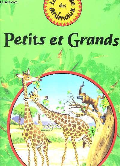 Petits et Grands. Le lapin et l'lphant, L'arme secrte des moufettes, Un abri pour l'hiver, Les opossums sortent en famille, Un trange compagnon, Brutus et le renard blanc, Les girafes et les babouins, Les jouets du petit rhinocros.