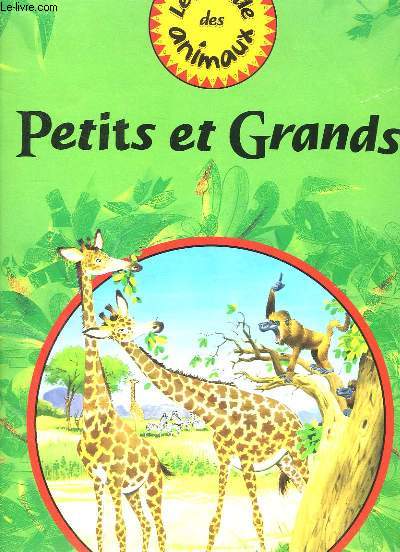 Petits et Grands. Le lapin et l'lphant, L'arme secrte des moufettes, Un abri pour l'hiver, Les opossums sortent en famille, Un trange compagnon, Brutus et le renard blanc, Les girafes et les babouins, Les jouets du petit rhinocros.