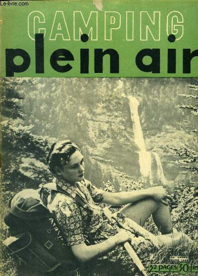 Camping Plein Air de Mars 1948 - 26e anne : Un 1/4 d'heure avec Ella Maillart - L'Ajisme nait en Italie - La rgion des Lacs du Jura - Guide Nautique de la Loue - Lacs naturels et artificiels d'Auvergne - L'Ecole d'Escalade de Roche Corbire ...