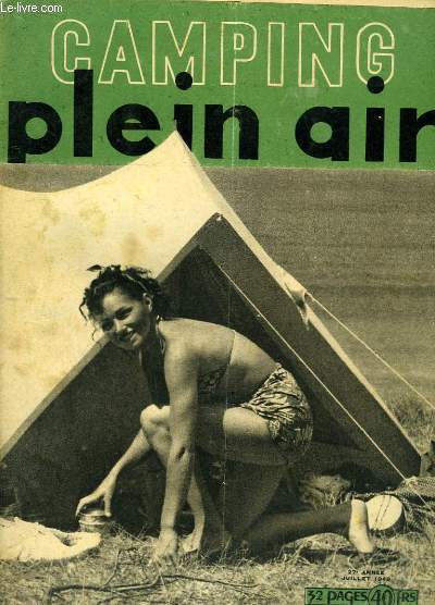 Camping Plein Air de Juillet 1949 - 27e anne : Fontainebleau, station prhistorique - Traverse de Paris  la pagaie - Guide nautique des Landes - Les A.J. d'Outre-Rhin - Au Mont-Blanc ...