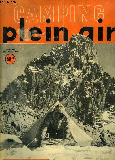 Camping Plein Air de Novembre 1951 - 29e anne : Redcouvrons le Morvan - Guide nautique de la Haute Yonne - La Valle du Lunain - Le camping Saharien ...