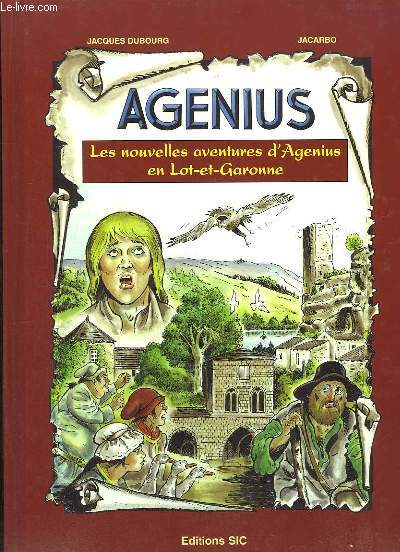 Agenius. Les nouvelles aventures d'Agenius en Lot-et-Garonne.