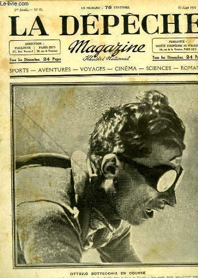 La Dpche Magazine N15 - 1re anne : Ottavio Bottechia en course - Rabastens et son nouveau pont - La manutention au charbon - Un exploit de D'Artagnan - Le Gange et ses Eaux Sacrs - O la civilisation coudoie la Sauvagerie ...