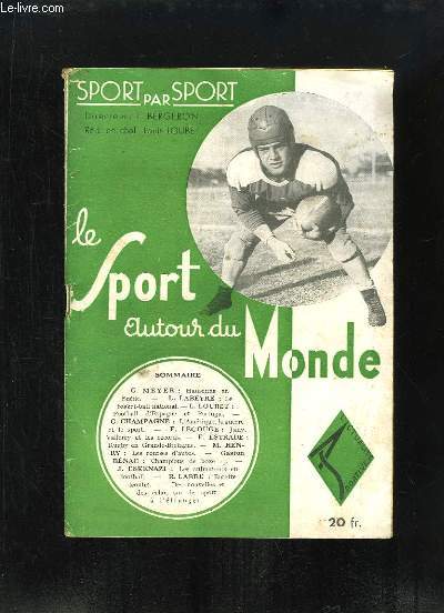 Le Sport autour du Monde. Sport par Sport : Hansenne en Sude - Le basket-ball national, par LABEYRE - Jany Vallerey et les records, par LEGOUGE - Rugby en Grande-Bretagne, par ESTRADE ...