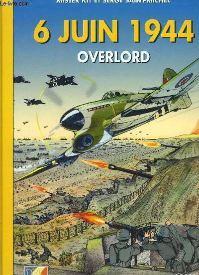 6 juin 1944, Overlord.