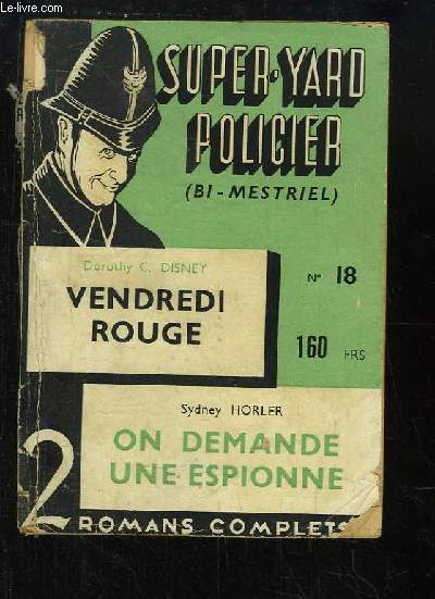 Super-Yard Policier N18 : Vendredi Rouge, par Dorothy DISNEY C. - On demande une espionne, par Sydney HORLER