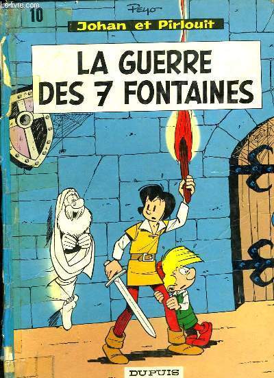 Johan et Pirlouit n10 : La Guerre des 7 Fontaines.