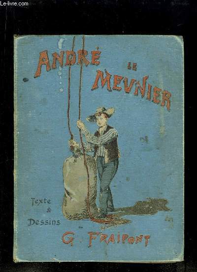 Andr Le Meunier. L'Enfance Laborieuse.