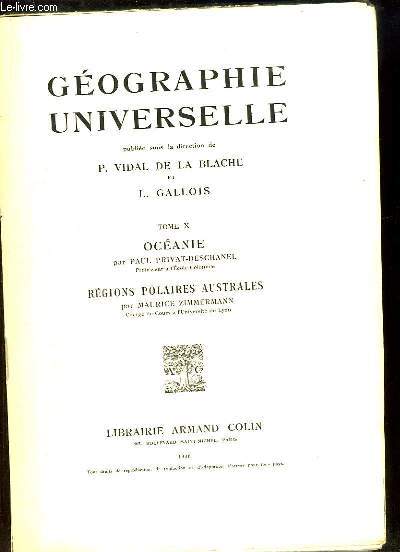 Gographie Universelle. TOME 10 : Ocanie - Rgions Polaires Australes.