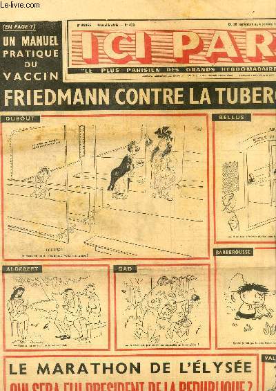 Ici Paris N430, 8e anne : Friedmann contre la Tuberculose - Le Marathon de l'Elyse, qui sera lu Prsident de la Rpublique ? - Confession de la Maman de Rgis - Les Indiscrtions chroniques de Max Favalelli - De port en port, Pat O'Brien ...