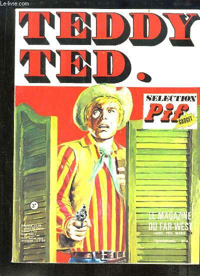 Teddy Ted N4 : L'empereur du Red Fort - Deux hommes  abattre - Le Rodo - Bandits et Shrifs, Billy the Kid et Pat Garrett ...