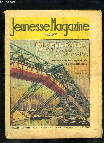 Jeunesse Magazine N3 - 2me anne : Un seul rail ... et les roues sur le toit ! Le chemin de fer suspendu de Barmen-Elberfeld