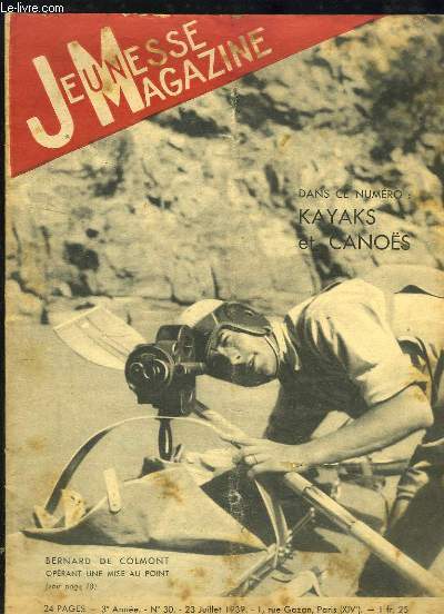 Jeunesse Magazine N30 - 3me anne : Cano camping, par TROCME - Dans le maquis Lyonnais, par FERLET - L'expdition franaise au Colorado, par LOUYS - La plante Mars et la signalisation interplantaire - Pangyrique du kayak, par ANGAKOK ...