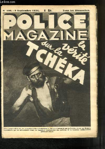 Police Magazine N198 : La Vrit sur la Tchka - Une hallucinante Veille de Mort - Le Tltector - Un crime vient d'tre commis - Charley Non-Oeil, l'indicateur repenti - La Belle de Cimiez - La mystrieuse affaire de Sens ...