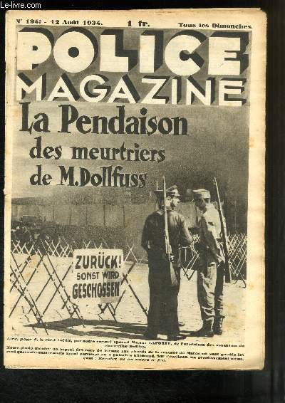 Police Magazine N194 : La Pendaison des meurtriers de M. Dollfuss - A la recherche des secrets politiques - Le mystre de Montmagny - La petite maison de Montrouge - Sous l'oeil mystrieux du Sphinx ...