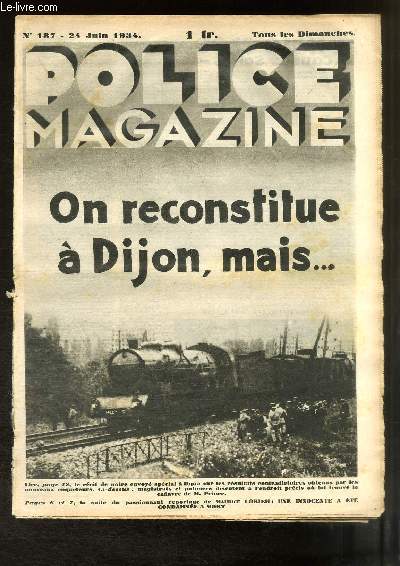 Police Magazine N°187 : On reconstitue à Dijon, mais ... - Le Crime de 