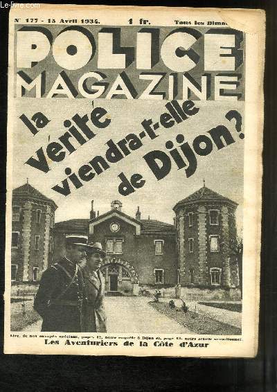 Police Magazine N177 : La vrit viendra-t-elle de Dijon ? - Folie mystique - Ce qu'ils font  la Sant - Les dessous du Terrorisme Espagnol ( suivre) - Dumollard, l'assassin des bonnes - Les Aventuriers de la Cte d'Azur - La Baraque ...