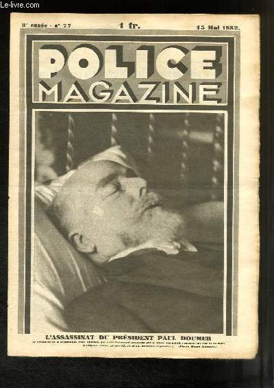 Police Magazine N77 - 3e anne : L'assassinat du Prsident Paul Doumer - Le plus extraordinaire assassin, Henri Girard - Un homme qui a mal tourn, Isham Harris -