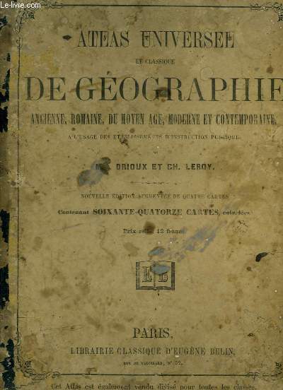 Atlas Universel et Classique de Gographie ancienne, romaine, du Moyen ge, moderne et contemporaine.