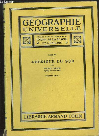 Gographie Universelle. TOME 15 : Amrique du Sud, 1re partie