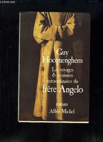 Les Voyages et Aventures extraordinaires du frre Angelo.
