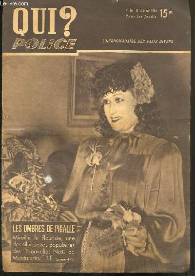 Qui ? Police N16 : Les Ombres de Pigalle, Mireille la Fleuriste - Le Palais rentre, M. Teitgen reu par M. Picard ...