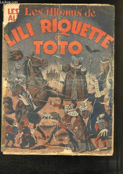 Les Albums de Lili, Riquette et Toto : L'homme sans peur - Les trois allis de Frimousset - Le Dmon bern - Au Pays des Nains - Le Pain en or - Voyage dans une boite  Musique - La Vendetta - L'Arbre de Rimbaud ...
