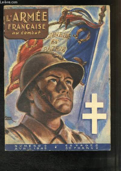 L'Arme Franaise au Combat. N2 : Climat de guerre - Naissance d'une Arme Franaise Moderne - La Libration de la Corse - La Campagne d'Italie - La Campagne de l'le d'Elbe - Evnements dans le Pacifique - Bombardiers moyens - Croiseurs lgers en action