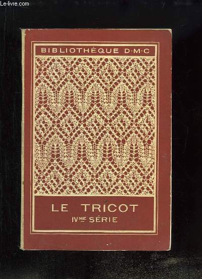Le Tricot. 4me Srie - Bibliothque DMC