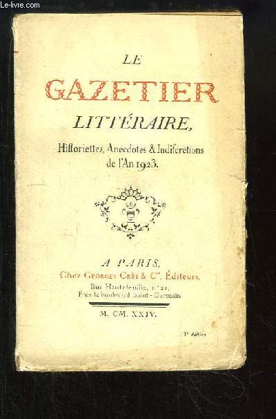 Le Gazetier Littraire. Historiettes, Anecdotes & Indiscrtions de l'An 1923