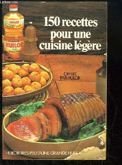 150 recettes pour une cuisine lgre.
