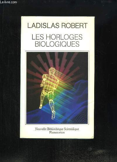 Les horloges biologiques. Histoire naturelle du vieillissement : de la cellule  l'homme.