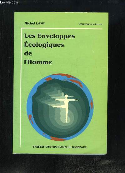 Les Enveloppes Ecologiques de l'Homme.