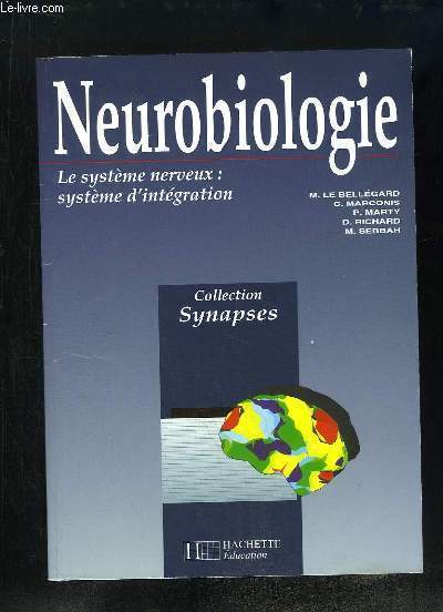 Neurobiologie. 2me volume - Le systme nerveux : systme d'intgration