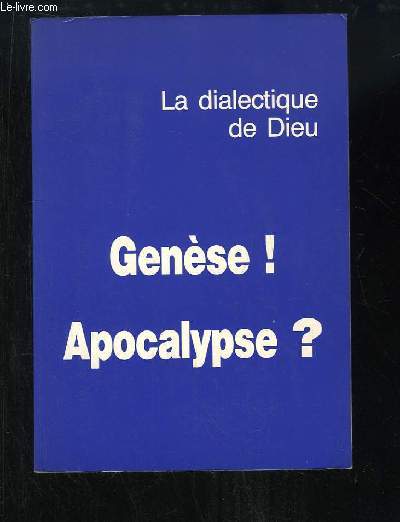 Gense ! Apocalypse ? La dialectique de Dieu