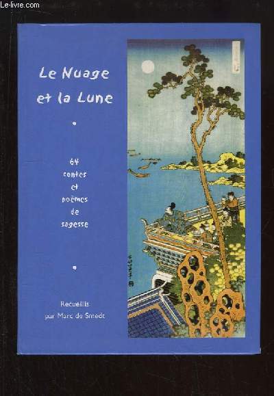 Le Nuage et la Lune. 64 contes et pomes de sagesse.