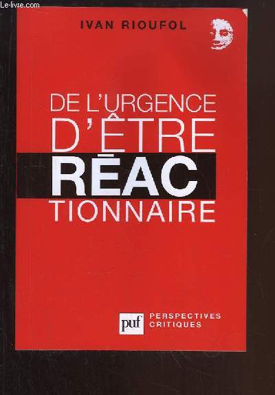 De l'urgence d'tre Ractionnaire.