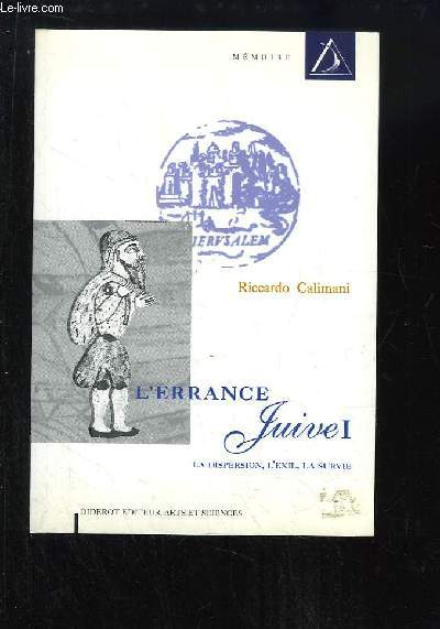 L'Errance Juive. TOME 1 : La dispersion, l'exil, la survie.