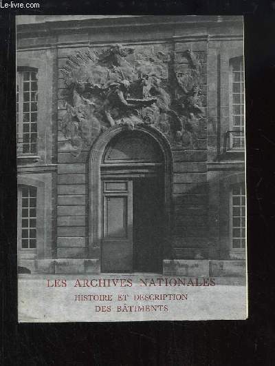 Muse de l'Histoire de France. TOME 1 : Histoire et description des btiments des Archives Nationales.