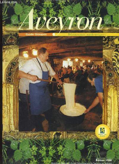 Aveyron 1998, Guide Groupes. Dcouvertes authentiques.