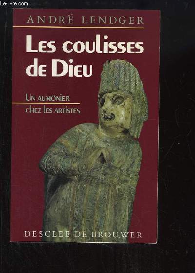 Les coulisses de Dieu. Un aumnier chez les artistes.